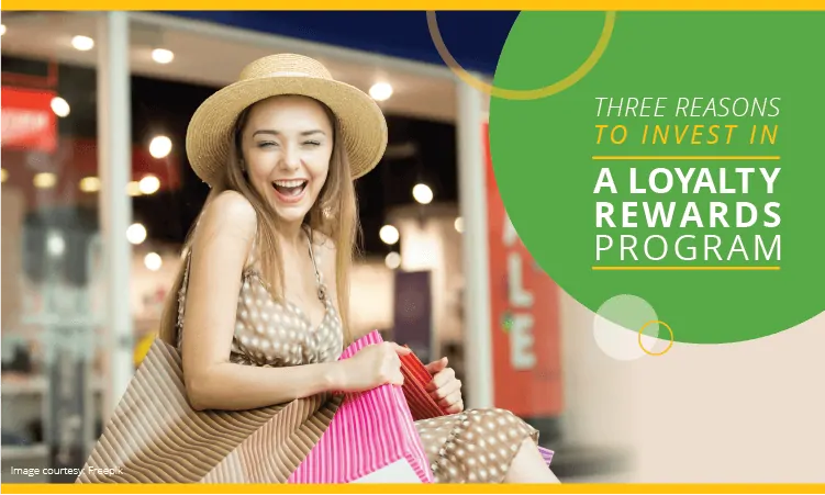 Three Reasons To Invest In a Loyalty Rewards Program | Invest in a Customer Rewards Program