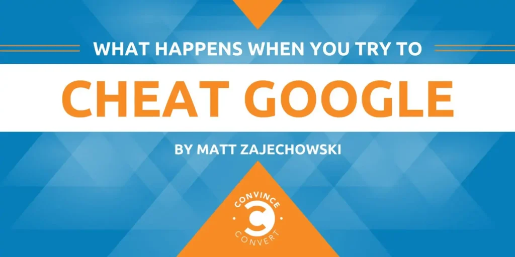 What Happens When You Try to Cheat Google - June 14, 2017 |