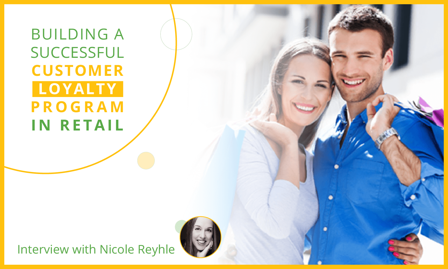 Building a Successful Customer Loyalty Program in Retail: Interview with Nicole Reyhle |