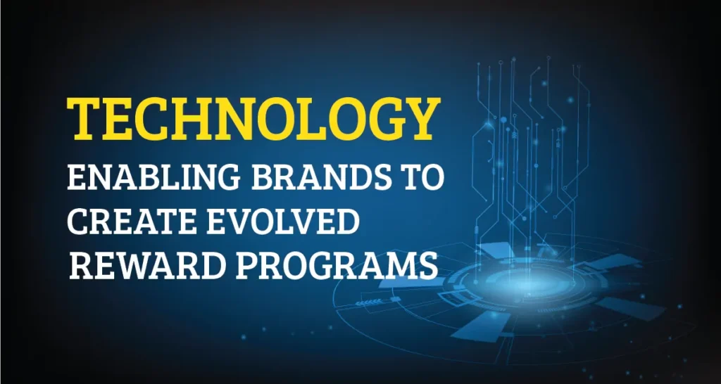 Technology Enabling Brands to Create Evolved Reward Programs |