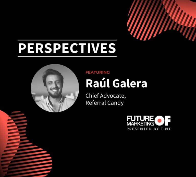 Raul-Galera_Referral-Candy_Perspectives_Future-of-Marketing