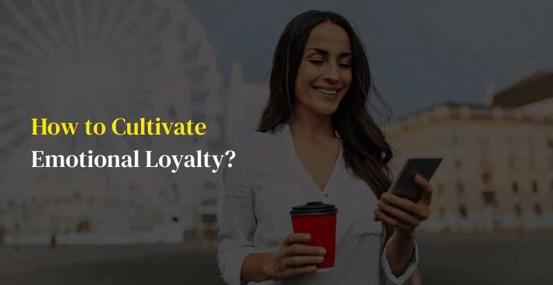 What Is Emotional Loyalty and How to Implement It? (With Examples) | emotional loyalty