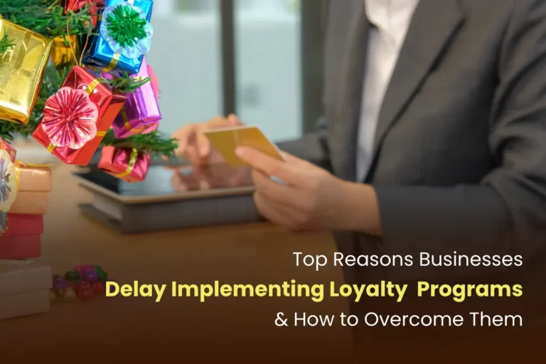Why Businesses Delay Loyalty Program Implementation Why Businesses Delay Loyalty Program Implementation