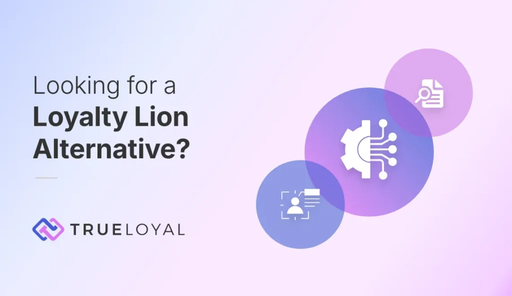 TrueLoyal vs Loyalty Lion