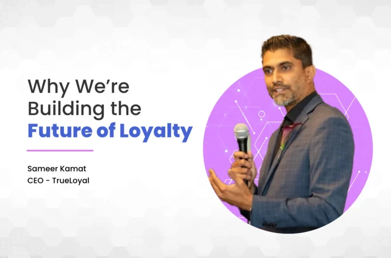 Introducing TrueLoyal-The Only Loyalty Platform for Multi-Channel Consumer Brands-Why TrueLoyal is Building Future of Loyalty