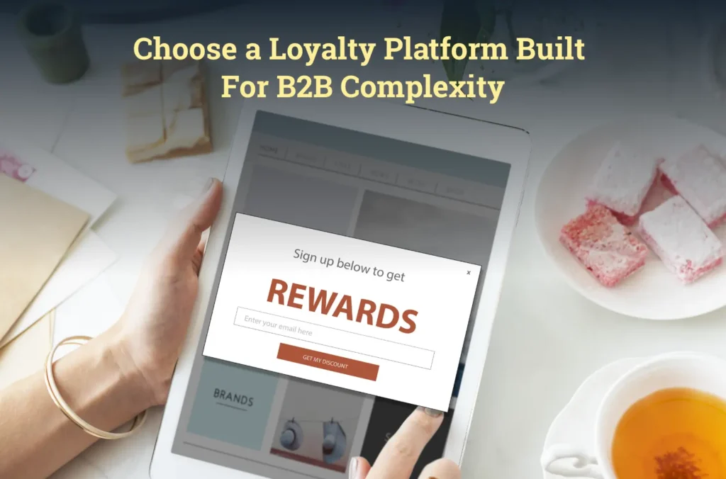 Choose a Loyalty Platform Built for B2B Complexity – 1